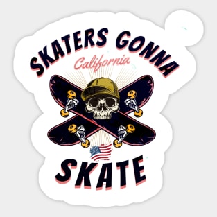 SKATERS GONNA SKATE Sticker